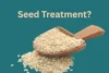 Seed Treatment: The Invisible Shield That Protects Your Harvest from the Start - Post Thumbnail
