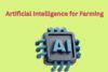 Artificial Intelligence for Farming. The Future of Smart, And Efficient, Agriculture - Post Thumbnail