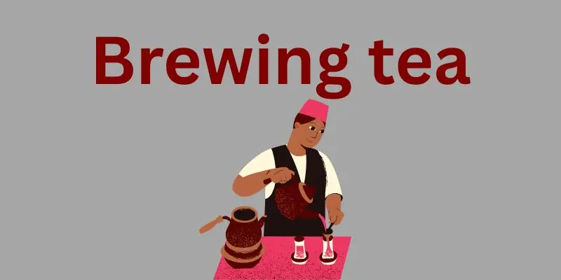 Brewing tea